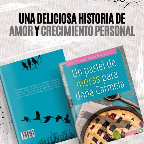 Libro UN PASTEL DE MORAS PARA DOÑA CARMELA. Novela. Crecimiento personal, autoconocimiento, coaching integral (sin envío)